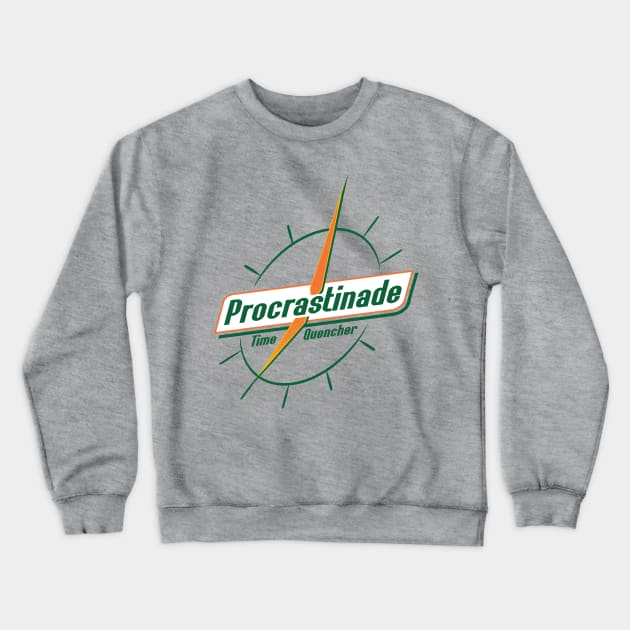 Procrastinade Crewneck Sweatshirt by BenBates